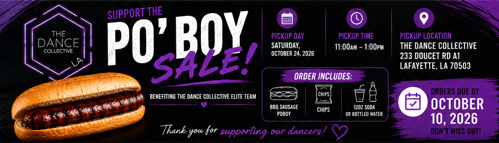 Support the Dance Collective Po'Boy Sale — $10 BBQ sausage poboy with chips and a 12oz soda or bottled water. Pickup Friday, October 24, 2026, 11:00am–1:00pm at The Dance Collective, 233 Doucet Rd A1, Lafayette, LA 70503. Orders due by October 10, 2026.